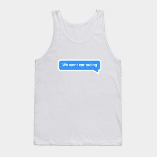 "We Went Car Racing" Funny F1 Radio Design Tank Top